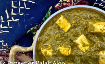 Palak Paneer or Aloo