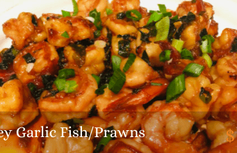 Honey Garlic Fish or Prawns