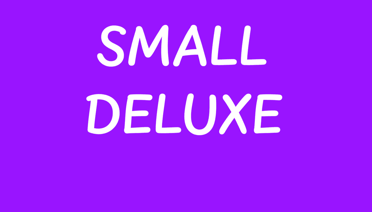 Small Deluxe