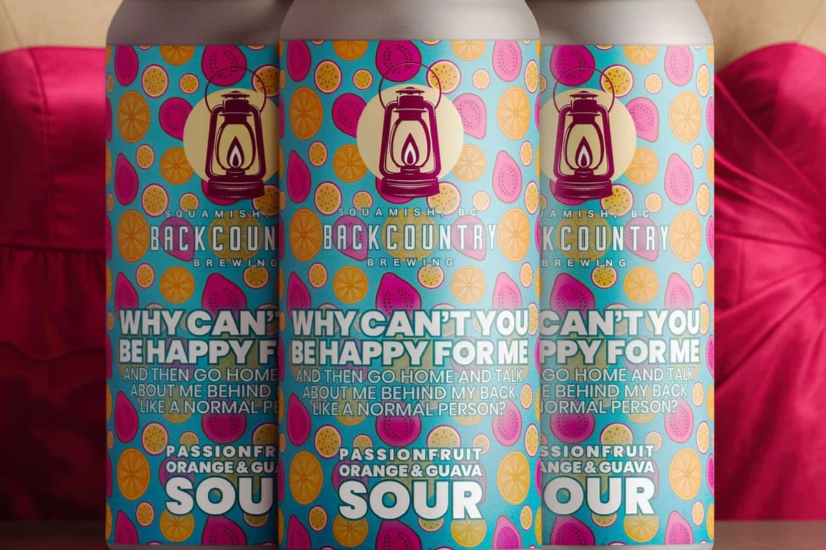 Why Can't You Be Happy For Me Then Go Home And Talk About Me Behind My Back Like A Normal Person? (Passionfruit, Orange and Guava Sour) (4 x 473 ml)
