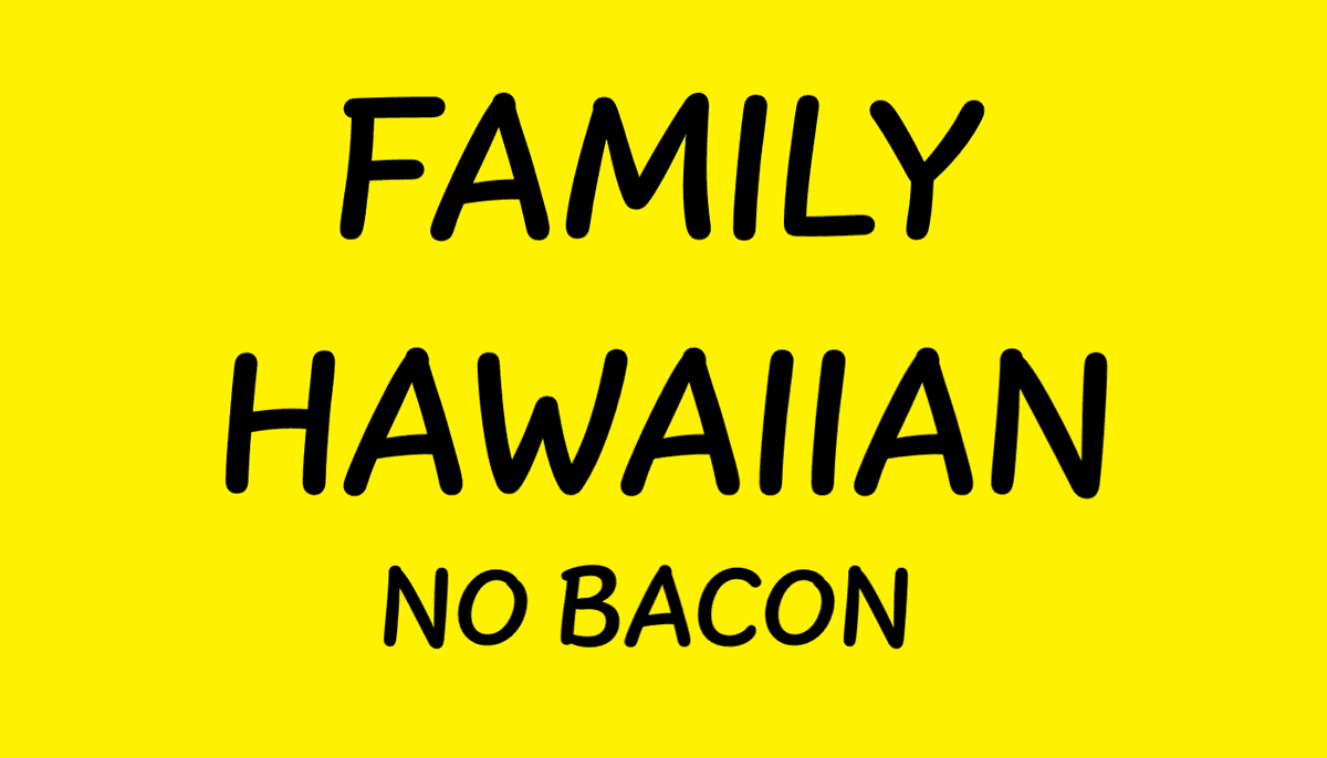 Family Hawaiian No Bacon